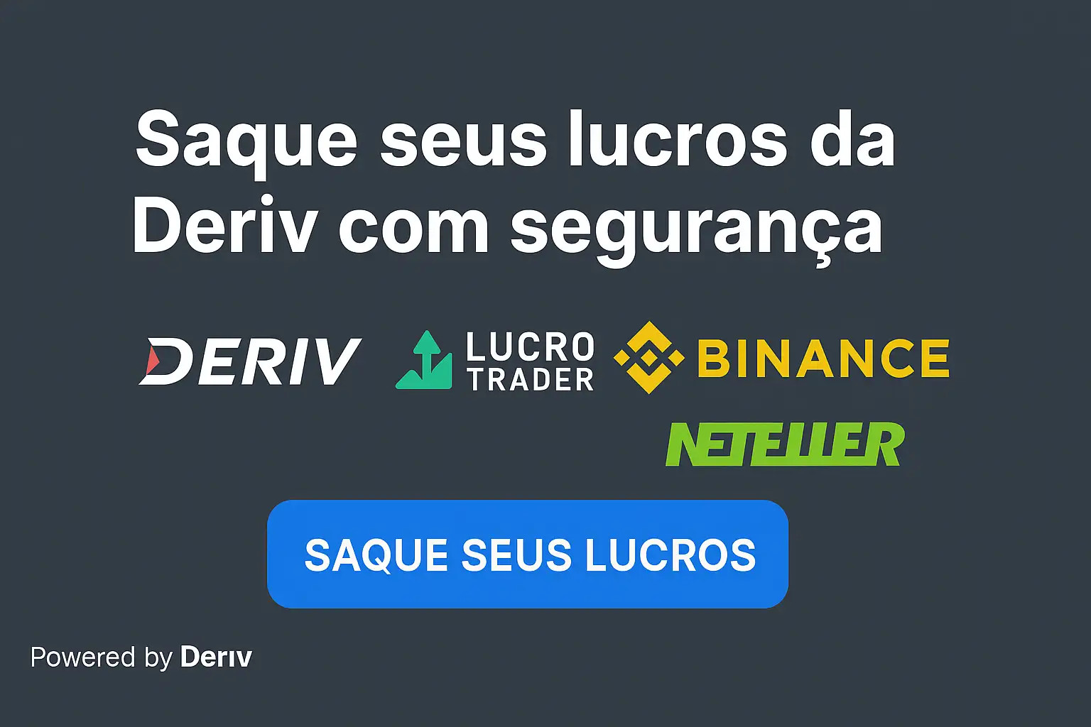 banner chamando usuário a sacar seus lucros da Deriv usando Lucro Trader, Binance e Neteller