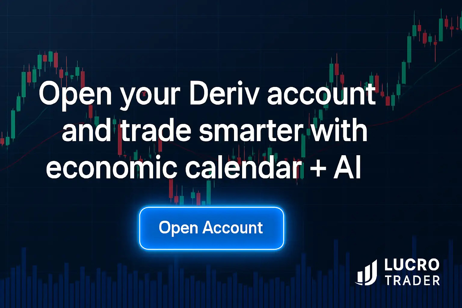banner chamando o usuário a abrir conta na Deriv e operar Forex com apoio do calendário econômico e automação da Lucro Trader